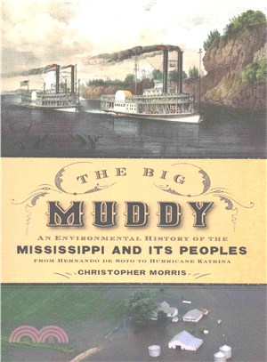 The Big Muddy ─ An Environmental History of the Mississippi and Its Peoples from Hernando de Soto to Hurricane Katrina