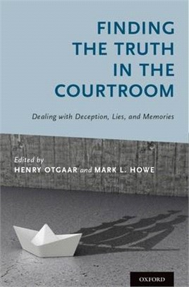 Finding the Truth in the Courtroom ― Dealing With Deception, Lies, and Memories