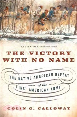 The Victory With No Name ─ The Native American Defeat of the First American Army