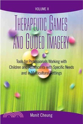 Therapeutic Games and Guided Imagery ─ Tools for Professionals Working With Children and Adolescents With Specific Needs and in Multicultural Settings