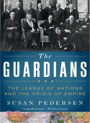 The Guardians ─ The League of Nations and the Crisis of Empire
