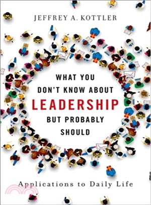 What You Don't Know About Leadership, but Probably Should ― Applications to Daily Life