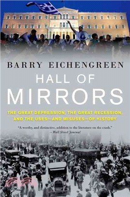 Hall of Mirrors ─ The Great Depression, the Great Recession, and the Uses-and Misuses-of History