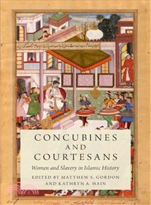 Concubines and Courtesans ─ Women and Slavery in Islamic History