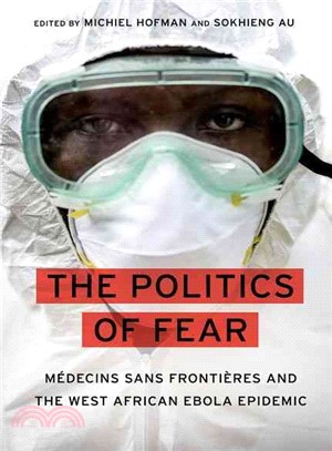 The Politics of Fear ─ Medecins Sans Frontieres and the West African Ebola Epidemic