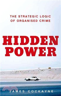 Hidden Power ─ The Strategic Logic of Organized Crime