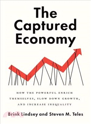 The Captured Economy ─ How the Powerful Enrich Themselves, Slow Down Growth, and Increase Inequality