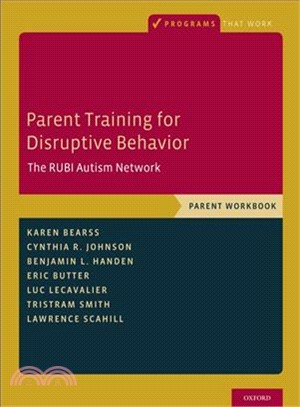 Parent Training for Disruptive Behavior ― The Rubi Autism Network, Parent Workbook