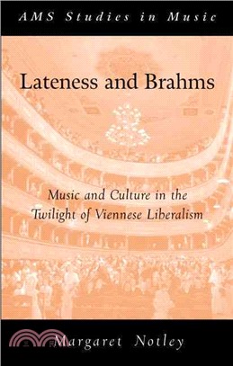 Lateness and Brahms ─ Music and Culture in the Twilight of Viennese Liberalism