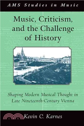 Music, Criticism, and the Challenge of History ─ Shaping Modern Musical Thought in Late Nineteenth Century Vienna