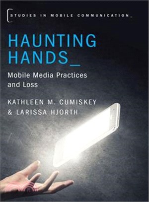 Haunting Hands ─ Mobile Media Practices and Loss