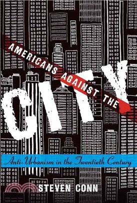 Americans Against the City ─ Anti-Urbanism in the Twentieth Century