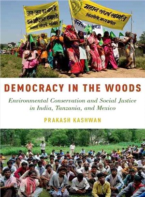Democracy in the Woods ─ Environmental Conservation and Social Justice in India, Tanzania, and Mexico