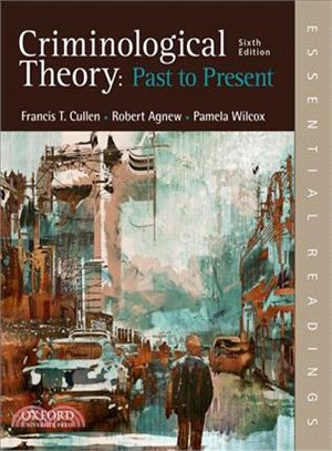 Criminological Theory ─ Past to Present; Essential Readings