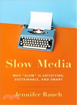 Slow Media ― Why Slow Is Satisfying, Sustainable, and Smart