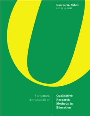The Oxford Encyclopedia of Qualitative Research Methods in Education