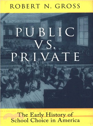 Public Vs. Private ― The Early History of School Choice in America