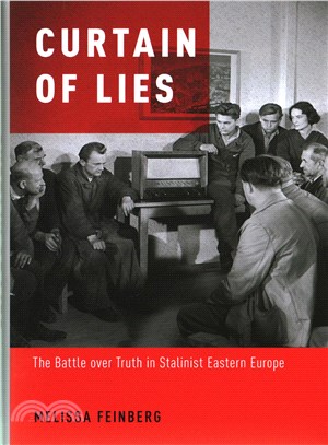 Curtain of Lies ─ The Battle over Truth in Stalinist Eastern Europe