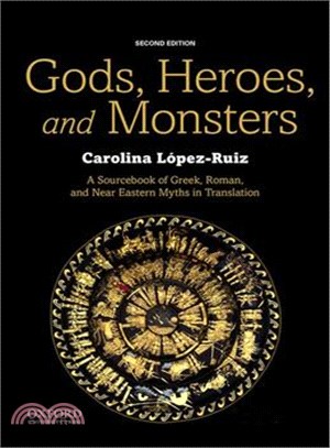Gods, Heroes, and Monsters ─ A Sourcebook of Greek, Roman, and Near Eastern Myths in Translation