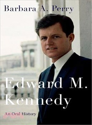 Edward M. Kennedy ― An Oral History