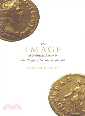 The Image of Political Power in the Reign of Nerva, AD 96-98