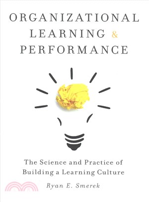 Organizational Learning and Performance ─ The Science and Practice of Building a Learning Culture