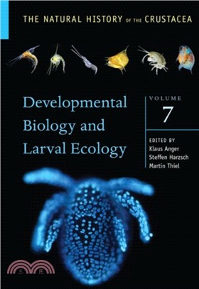 The Natural History of the Crustacea：Developmental Biology and Larval Ecology, Volume 7