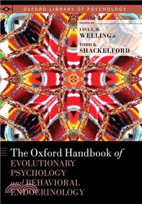 The Oxford Handbook of Evolutionary Psychology and Behavioral Endocrinology