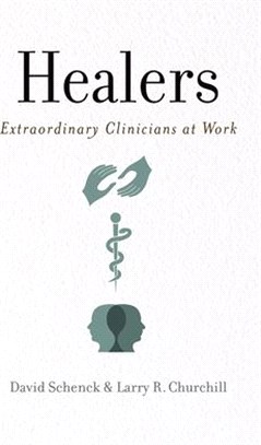 Healers ─ Extraordinary Clinicians at Work