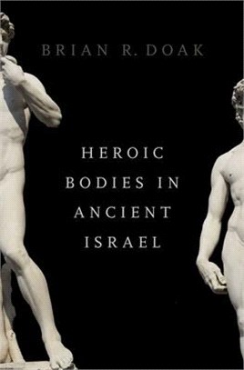 Heroic Bodies in Ancient Israel