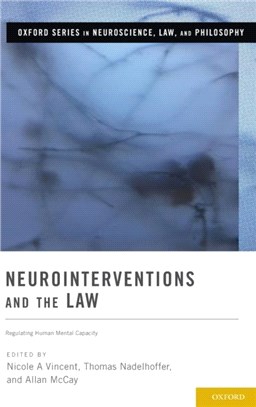Neurointerventions and the Law：Regulating Human Mental Capacity