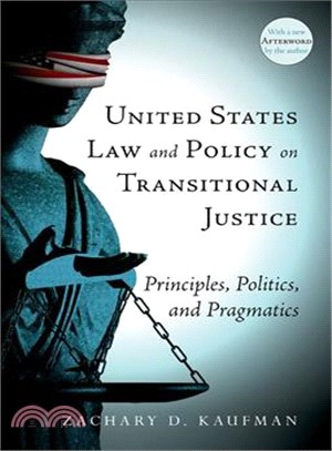 United States Law and Policy on Transitional Justice ─ Principles, Politics, and Pragmatics