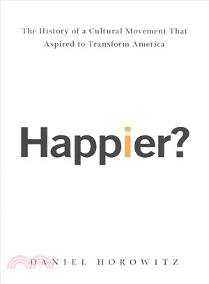 Happier? ─ The History of a Cultural Movement That Aspired to Transform America
