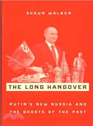 The Long Hangover ─ Putin's New Russia and the Ghosts of the Past
