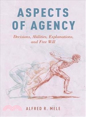 Aspects of Agency ─ Decisions, Abilities, Explanations, and Free Will