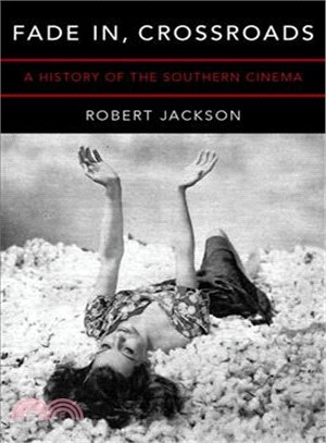 Fade In, Crossroads ─ A History of the Southern Cinema