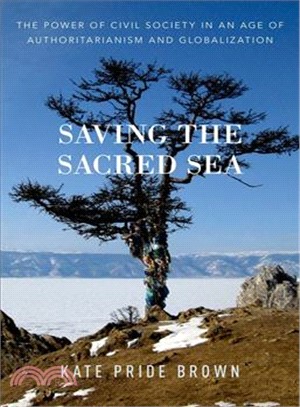 Saving the Sacred Sea ― The Power of Civil Society in an Age of Authoritarianism and Globalization