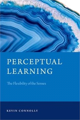 Perceptual Learning ― The Flexibility of the Senses