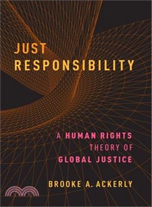 Just Responsibility ― A Human Rights Theory of Global Justice