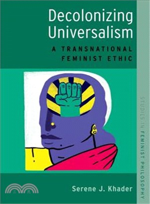 Decolonizing Universalism ― A Transnational Feminist Ethic