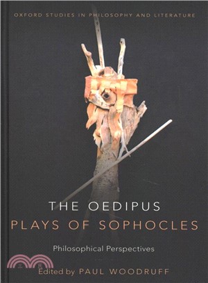 The Oedipus Plays of Sophocles ― Philosophical Perspectives