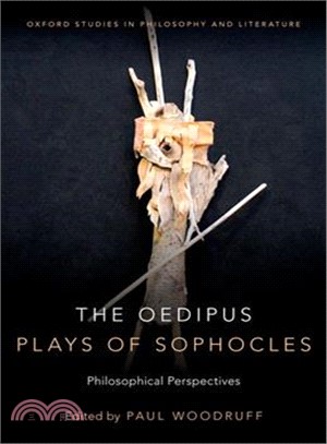 The Oedipus Plays of Sophocles ― Philosophical Perspectives