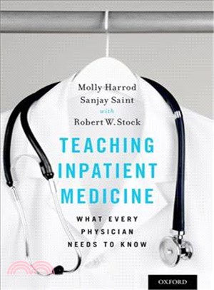 Teaching Inpatient Medicine ─ What Every Physician Needs to Know