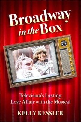 Broadway in the Box ― Television's Lasting Love Affair With the Musical