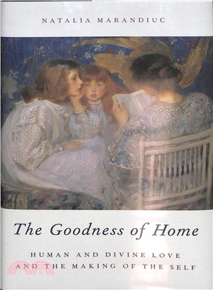 The Goodness of Home ― Human and Divine Love and the Making of the Self