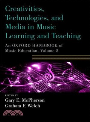 Creativities, Technologies, and Media in Music Learning and Teaching ― An Oxford Handbook of Music Education
