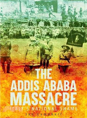 The Addis Ababa Massacre ─ Italy's National Shame