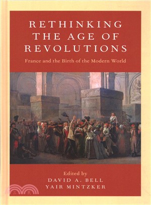 Rethinking the Age of Revolutions ― France and the Birth of the Modern World