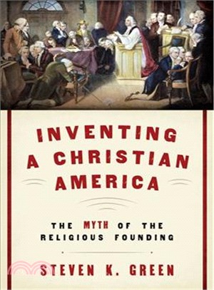 Inventing a Christian America ─ The Myth of the Religious Founding