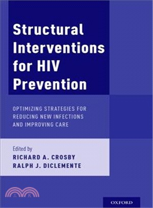 Structural Interventions for HIV Prevention ― Optimizing Strategies for Reducing New Infections and Improving Care